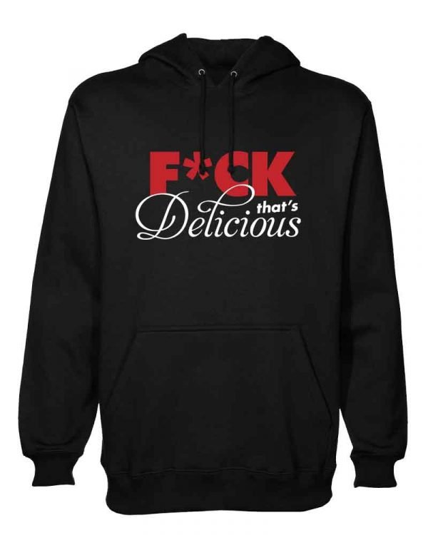 Fuck That’s Delicious Hoodie